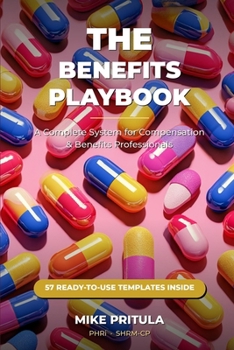 Paperback The Benefits Playbook: A Complete System for Compensation & Benefits Professionals Book