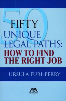 Paperback Fifty Unique Legal Paths: How to Find the Right Job Book