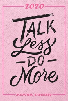 Set My 2020 Goals - Weekly and Monthly Planner: Talk Less Do More January 1, 2020 - December 31, 2020 Monthly Vision Board Goal Setting and Action Calendar