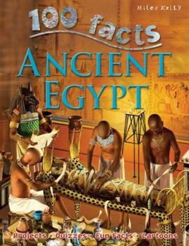 Paperback 100 Facts Ancient Egypt: Be a Pharaoh for a Day and Visit the Land of Pyramids and Mu Book