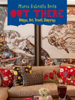 Hardcover Out There: Design, Art, Travel, Shopping Book
