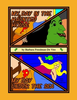 Paperback My Day in the Haunted House and My Day under the Sea.: Colorful adventures in the "My Day" series of children's picture books, plus a bonus "My Day" a Book