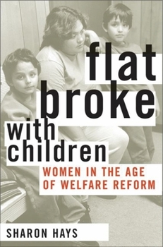 Hardcover Flat Broke with Children: Women in the Age of Welfare Reform Book