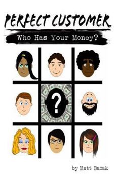 Paperback Perfect Customer: Who Has Your Money? Book