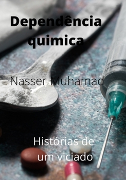 Paperback Dependência Química: Histórias de um viciado [Portuguese] Book