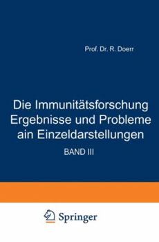 Paperback Die Immunitätsforschung Ergebnisse Und Probleme in Einzeldarstellungen: Band III: Die Antigene [German] Book