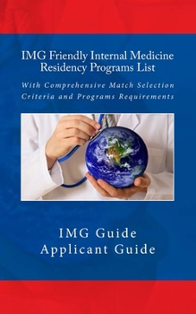 Paperback IMG Friendly Internal Medicine Residency Programs List: With Comprehensive Match Selection Criteria and Programs Requirements Book