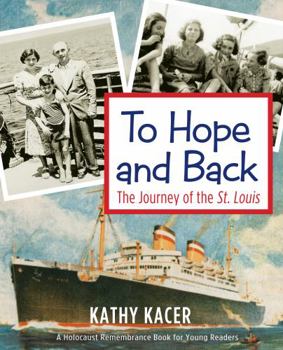 To Hope and Back: The Journey of the St. Louis - Book  of the Holocaust Remembrance