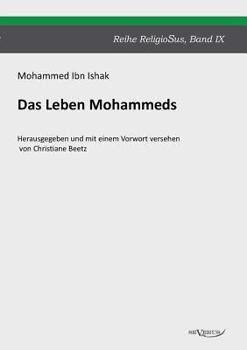 Paperback Das Leben Mohammeds: Reihe ReligioSus Band 9. Herausgegeben und mit einem Vorwort versehen von Christiane Beetz [German] Book