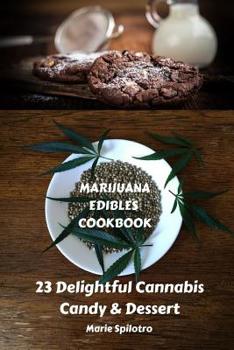 Paperback Marijuana Edibles Cookbook: 23 Delightful Cannabis Candy & Dessert Book