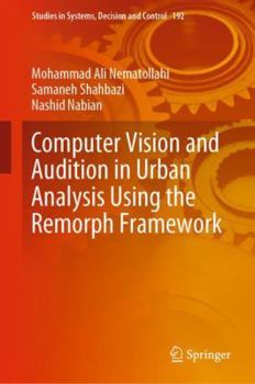 Hardcover Computer Vision and Audition in Urban Analysis Using the Remorph Framework Book