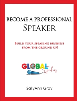 Paperback Become A Professional Speaker: Build Your Speaking Business from the Ground Up Book