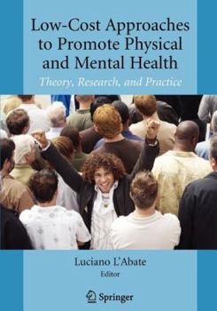 Paperback Low-Cost Approaches to Promote Physical and Mental Health: Theory, Research, and Practice Book