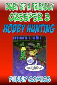 Paperback Diary Of A Friendly Creeper: Hobby Hunting Book