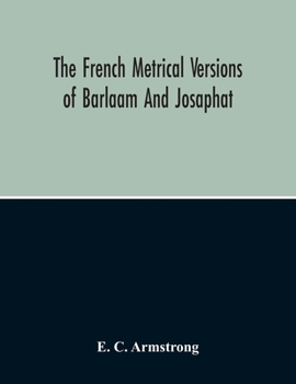 The French Metrical Versions of Barlaam and Josaphat
