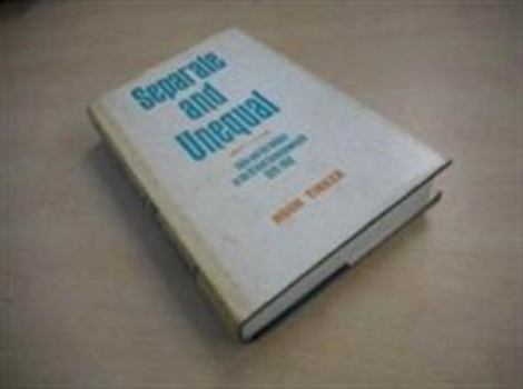 Hardcover Separate and unequal: India and the Indians in the British Commonwealth, 1920-1950 Book