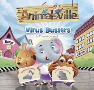 Hardcover Animalsville Virus Busters : A Children's Story about Practicing Good Hygiene and Working in Unity Book