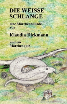 Paperback Die weisse Schlange: eine Maerchenballade [German] Book