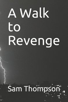 A Walk to Revenge - Book #1 of the A Walk to Revenge