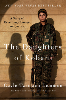 Hardcover The Daughters of Kobani: A Story of Rebellion, Courage, and Justice Book
