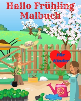 Paperback Hallo Frühling Malbuch für Kinder: Einfache und lustige Frühlings-Malseiten zum Ausmalen mit Schmetterlingen Vögel [German] Book