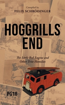 Paperback Hoggrills End: The Little Red Engine and Other Trite Homilies Book
