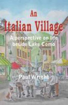 Paperback An Italian Village: A Perspective on Life Beside Lake Como Book