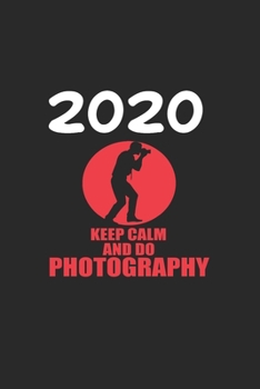 Daily Planner And Appointment Calendar 2020: Photography  Hobby And Sport Daily Planner And Appointment Calendar For 2020 With 366 White Pages