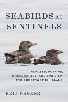 Hardcover Seabirds as Sentinels: Auklets, Puffins, Shearwaters, and the View from Destruction Island Book