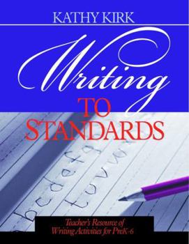 Hardcover Writing to Standards: Teacher's Resource of Writing Activities for Pre K-6 Book