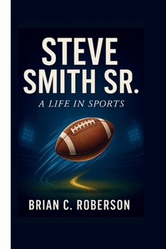 Paperback Steve Smith Sr.: A Life in Sports Book