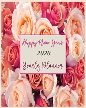 Paperback Happy New Year 2020 Yearly Planner: New Year Gift 2020 Christmas Gift 2020 2020 Planner Pretty Simple Planners Botanical Floral Gift For year 2020 Book