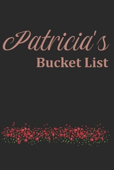 Paperback Patricia's Bucket List: Rose Gold Notebook with flowers Personalised Notebook Gift For Her Book