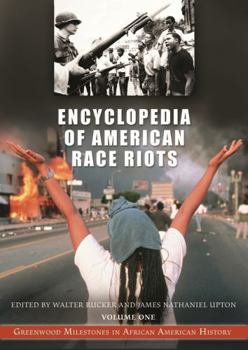 Hardcover Encyclopedia of American Race Riots, Vol. 1: A-M (Greenwood Milestones in African American History) Book