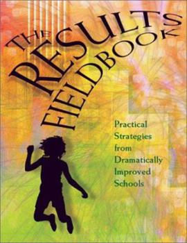 Paperback Results Fieldbook: Practical Strategies from Dramatically Improved Schools Book