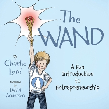 Paperback The Wand: A Fun Introduction to Entrepreneurship Book