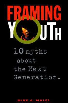 Paperback Framing Youth: 10 Myths about the Next Generation Book
