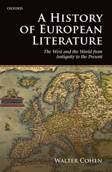 Hardcover A History of European Literature: The West and the World from Antiquity to the Present Book
