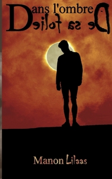 Paperback Dans l'ombre de sa folie [French] Book