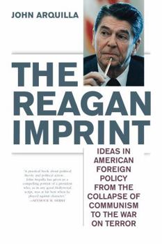 Paperback The Reagan Imprint: Ideas in American Foreign Policy from the Collapse of Communism to the War on Terror Book