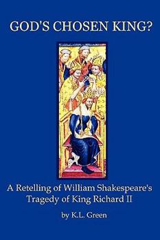 Paperback God's Chosen King? a Retelling of William Shakespeare's Tragedy of King Richard II Book