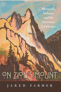 Paperback On Zion's Mount: Mormons, Indians, and the American Landscape Book