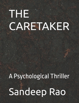 THE CARETAKER: A Psychological Thriller
