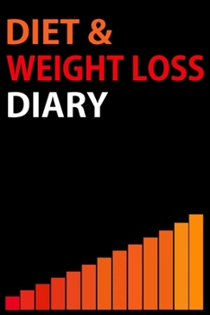 DIET & WEIGHT LOSS DIARY: Motivational Weight loss journey journal & Daily Diet Planner faster way to fat loss book Tracker for women Men girls Boys ... & Exercise Notebook gift: 6x9" 120 Pages