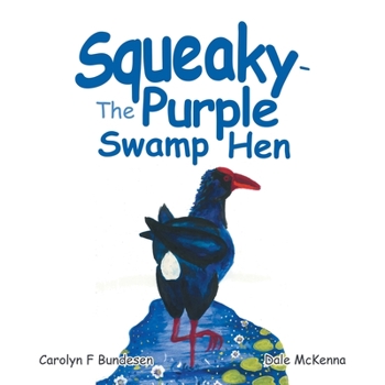 Paperback Squeaky - the Purple Swamp Hen Book