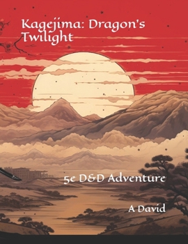 Kagejima: Dragon's Twilight: 5e D&D Adventure