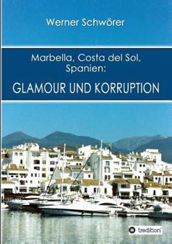 Paperback Marbella Costa del Sol Spanien: Glamour und Korruption [German] Book