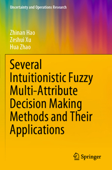 Paperback Several Intuitionistic Fuzzy Multi-Attribute Decision Making Methods and Their Applications Book