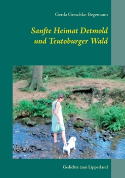 Paperback Sanfte Heimat Detmold und Teutoburger Wald: Gedichte zum Lipperland [German] Book