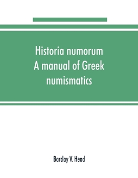 Paperback Historia numorum; a manual of Greek numismatics Book